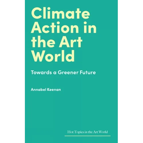 Climate Action in the Art World: Towards a Greener Future - Hardcover - iShook Books