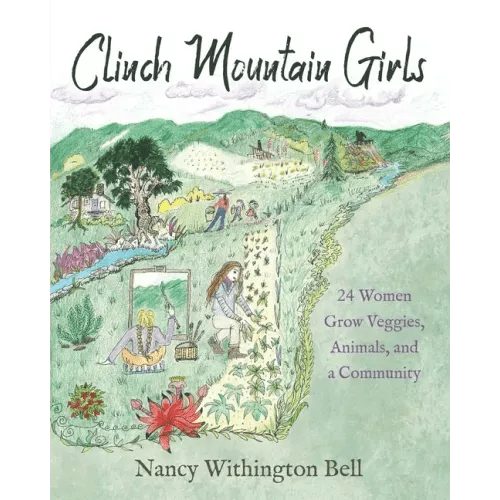 Clinch Mountain Girls: 24 Women Grow Veggies, Animals, and a Community - Paperback - iShook Books