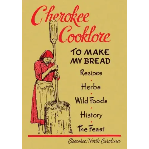 Cherokee Cooklore: Preparing Cherokee Foods (Reprint Edition)