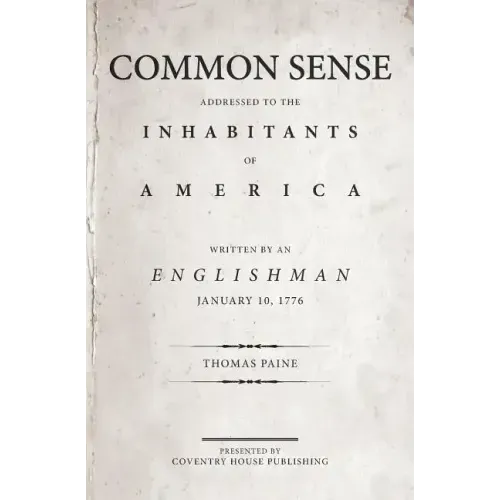 Common Sense: The Origin and Design of Government