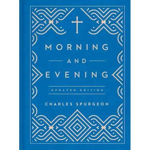 Morning and Evening: Updated Language Edition (an Updated, Modern-Language Edition with Two Daily Devotionals Per Day)