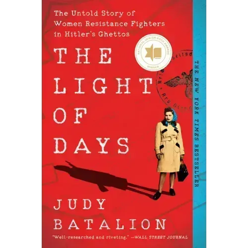 The Light of Days: The Untold Story of Women Resistance Fighters in Hitler's Ghettos