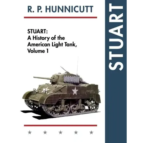 Stuart: A History of the American Light Tank, Vol. 1