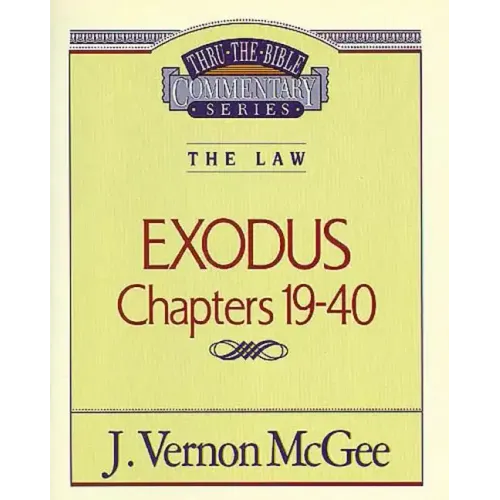 Thru the Bible Vol. 05: The Law (Exodus 19-40)