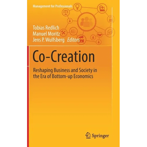 Co - Creation: Reshaping Business and Society in the Era of Bottom - Up Economics - Hardcover - iShook Books