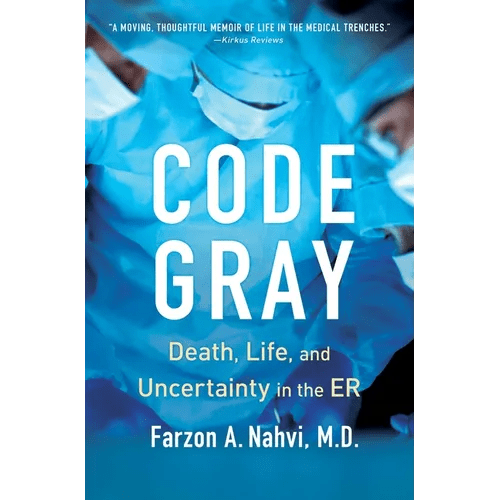 Code Gray: Death, Life, and Uncertainty in the Er - Paperback - iShook Books