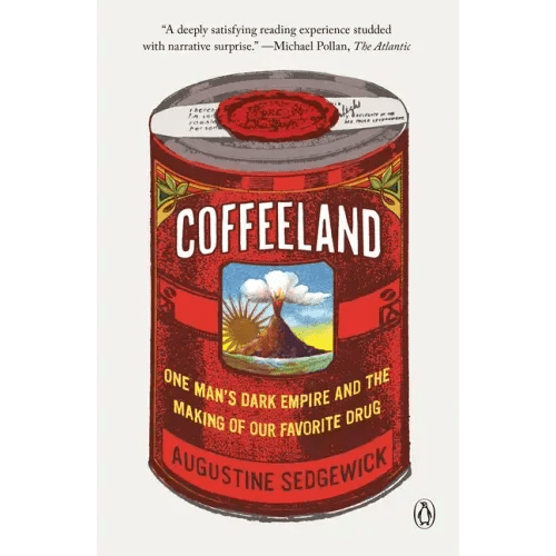 Coffeeland: One Man's Dark Empire and the Making of Our Favorite Drug - Paperback - iShook Books