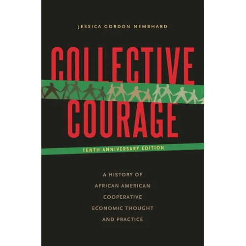 Collective Courage: A History of African American Cooperative Economic Thought and Practice - Paperback - iShook Books