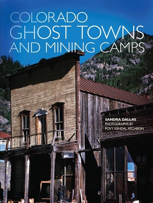 Colorado Ghost Towns and Mining Camps - iShook Books