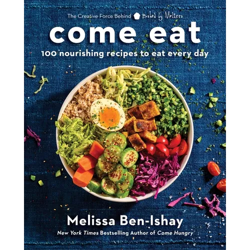 Come Eat: 100 Nourishing Recipes to Eat Every Day - Hardcover - iShook Books