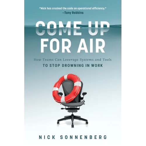 Come Up for Air: How Teams Can Leverage Systems and Tools to Stop Drowning in Work - Paperback - iShook Books