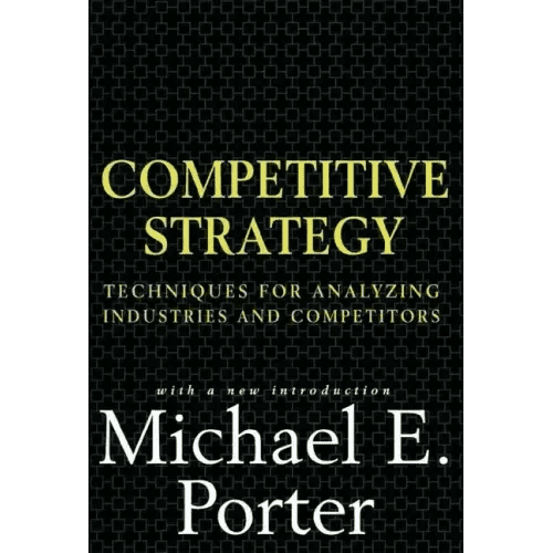 Competitive Strategy: Techniques for Analyzing Industries and Competitors - Hardcover - iShook Books