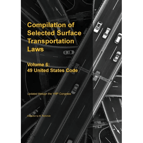 Compilation of Selected Surface Transportation Laws Vol 6: 49 United States Code - Paperback - iShook Books