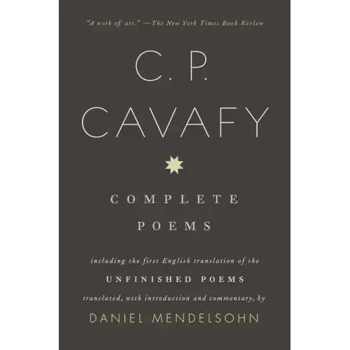 Complete Poems of C. P. Cavafy: Including the First English Translation of the Unfinished Poems - Paperback - iShook Books