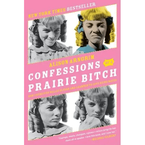 Confessions of a Prairie Bitch: How I Survived Nellie Oleson and Learned to Love Being Hated - Paperback - iShook Books