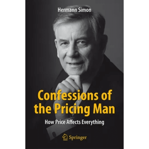 Confessions of the Pricing Man: How Price Affects Everything - Paperback - iShook Books