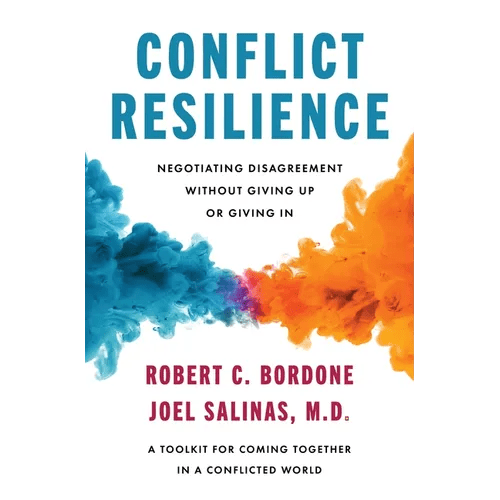 Conflict Resilience: Negotiating Disagreement Without Giving Up or Giving in - Hardcover - iShook Books