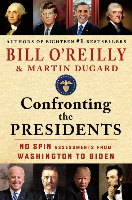 Confronting the Presidents: No Spin Assessments from Washington to Biden - iShook Books