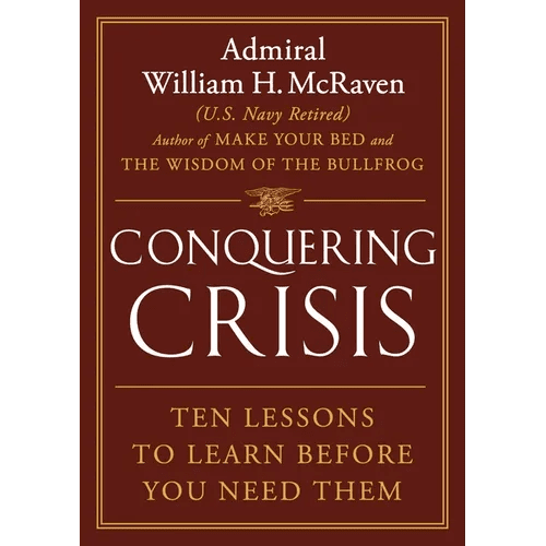 Conquering Crisis: Ten Lessons to Learn Before You Need Them - Hardcover - iShook Books