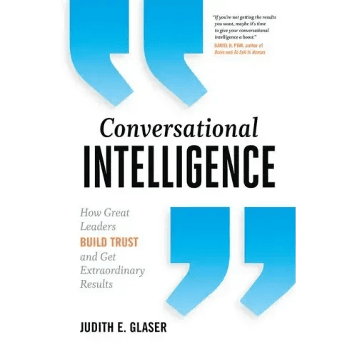 Conversational Intelligence: How Great Leaders Build Trust and Get Extraordinary Results - Hardcover - iShook Books