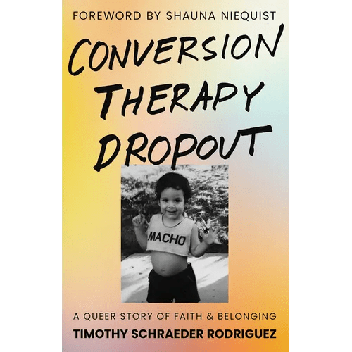 Conversion Therapy Dropout: A Queer Story of Faith and Belonging - Hardcover - iShook Books