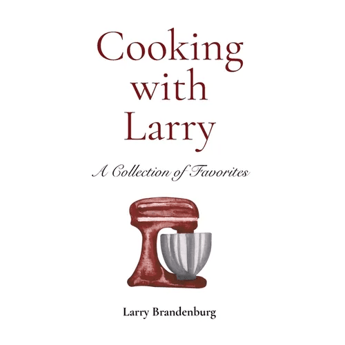 Cooking with Larry - Hardcover - iShook Books
