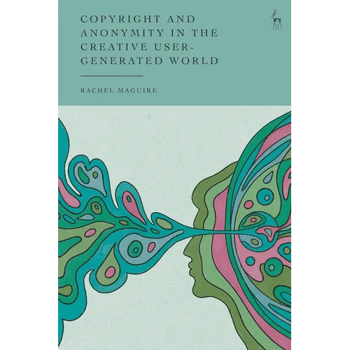 Copyright and Anonymity in the Creative User - Generated World - Hardcover - iShook Books