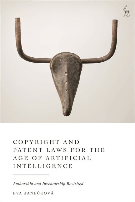 Copyright and Patent Laws for the Age of Artificial Intelligence: Authorship and Inventorship Revisited - iShook Books