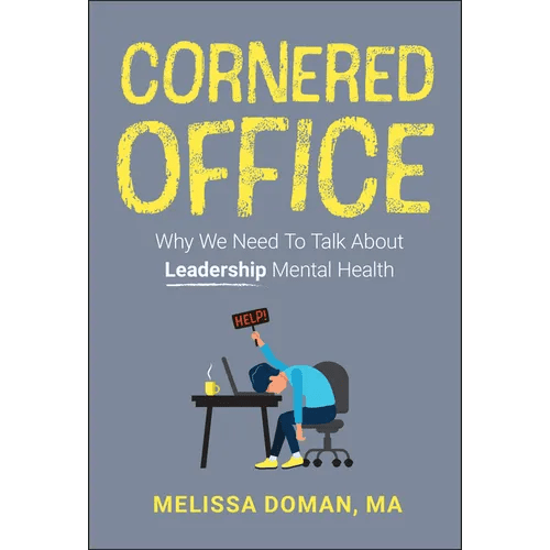 Cornered Office: Why We Need to Talk about Leadership Mental Health - Hardcover - iShook Books
