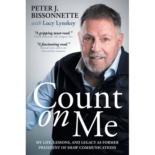 Count on Me: My Life, Lessons, and Legacy as Former President of Shaw Communications - Paperback - iShook Books