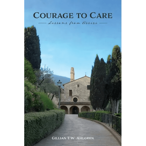 Courage to Care: Lessons from Assisi - Paperback - iShook Books