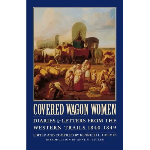 Covered Wagon Women, Volume 1: Diaries and Letters from the Western Trails, 1840 - 1849 - Paperback - iShook Books