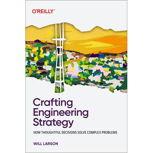 Crafting Engineering Strategy: How Thoughtful Decisions Solve Complex Problems - Paperback - iShook Books
