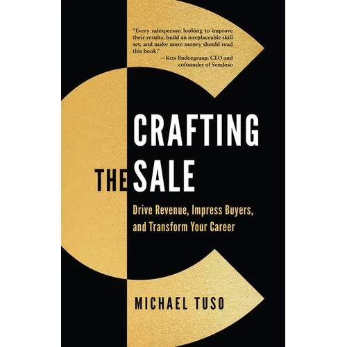 Crafting the Sale: Drive Revenue, Impress Buyers, and Transform Your Career - Paperback - iShook Books