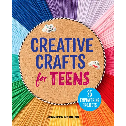Creative Crafts for Teens: 25 Empowering Projects - Paperback - iShook Books