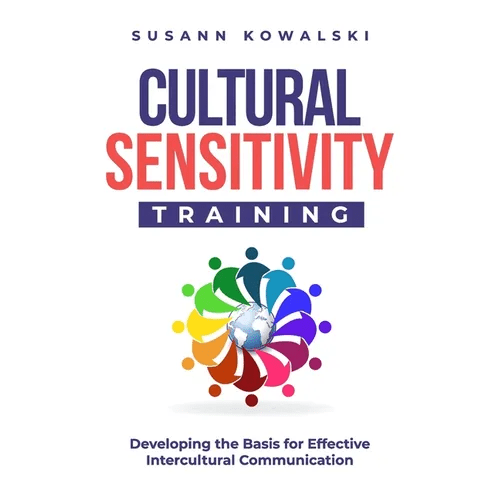 Cultural Sensitivity Training: Developing the Basis for Effective Intercultural Communication - Paperback - iShook Books
