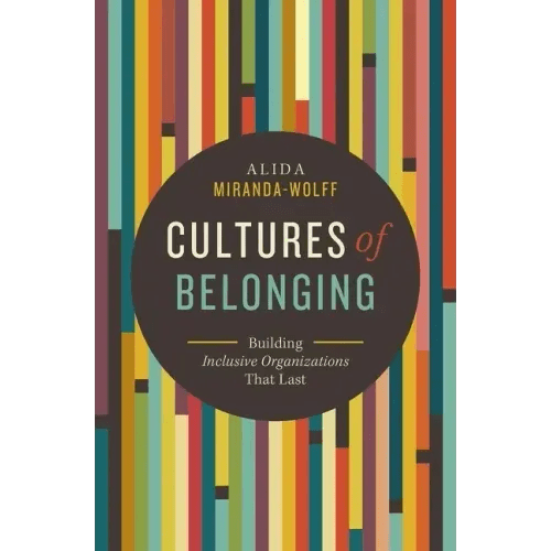 Cultures of Belonging: Building Inclusive Organizations That Last - Paperback - iShook Books
