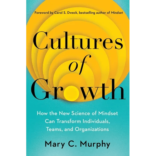 Cultures of Growth: How the New Science of Mindset Can Transform Individuals, Teams, and Organizations - Hardcover - iShook Books
