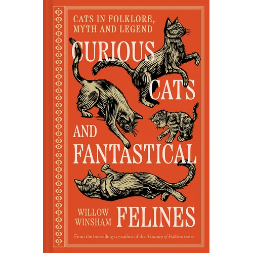 Curious Cats and Fantastical Felines: The Cat in Folklore, Myth, and Legend - Hardcover - iShook Books