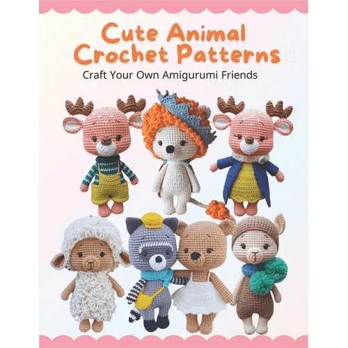 Cute Animal Crochet Patterns: Craft Your Own Amigurumi Friends: Step - by - Step Guides to Craft Cute Animal Friends for All Skill Levels, Beginner - Frie - Paperback - iShook Books