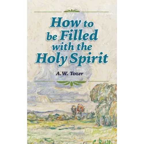 How to be Filled with the Holy Spirit