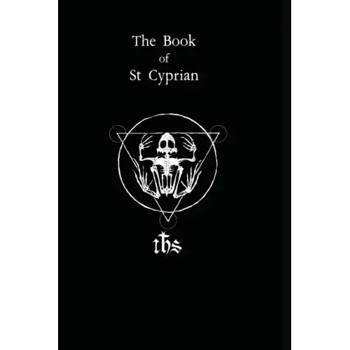 The Book of St. Cyprian: The Great Book of True Magic