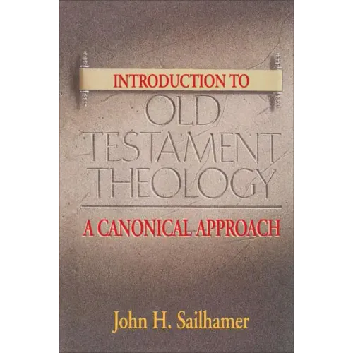 Introduction to Old Testament Theology: A Canonical Approach