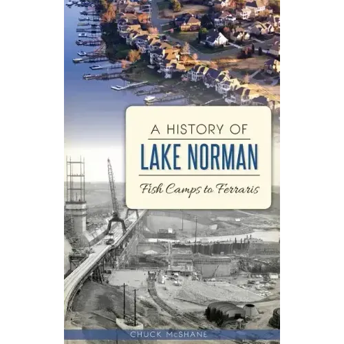 A History of Lake Norman: Fish Camps to Ferraris