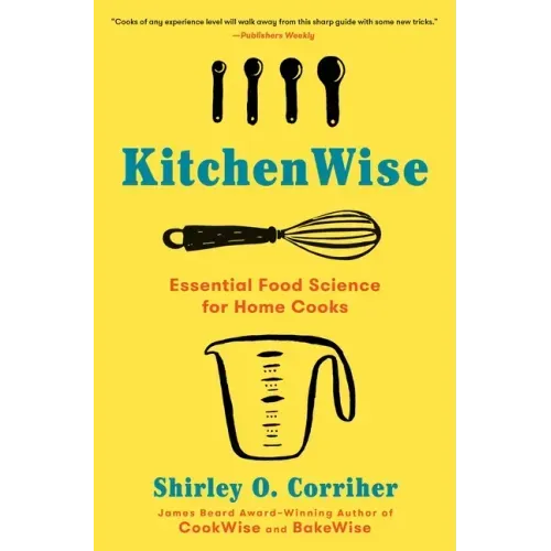 Kitchenwise: Essential Food Science for Home Cooks