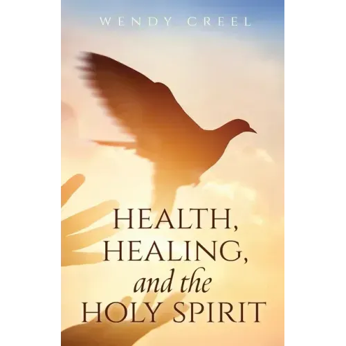 Health, Healing, and the Holy Spirit