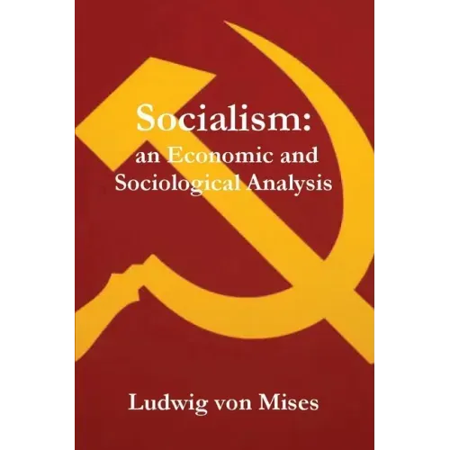 Socialism: An Economic and Sociological Analysis