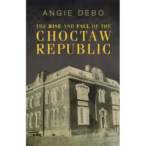 The Rise and Fall of the Choctaw Republic