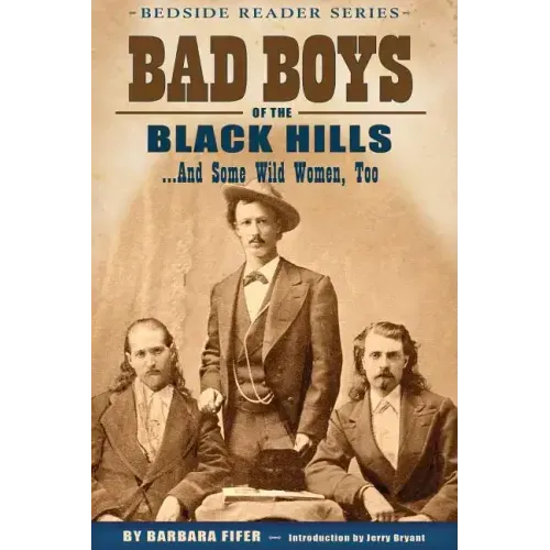 Bad Boys of the Black Hills: ...and Some Wild Women, Too