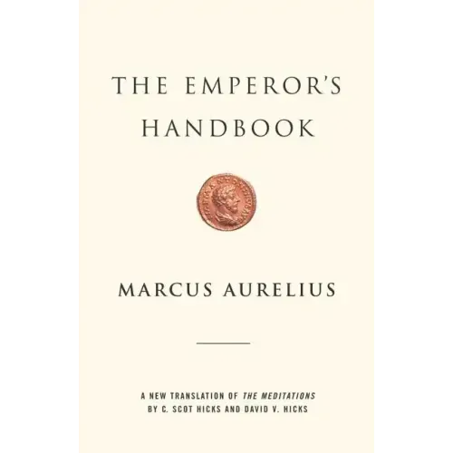 The Emperor's Handbook: A New Translation of the Meditations